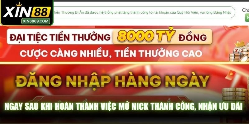 Ngay sau khi hoàn thành việc mở nick thành công, nhận ưu đãi lớn