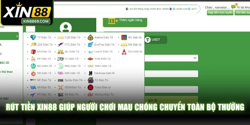 Rút tiền XIN88 giúp người chơi mau chóng chuyển toàn bộ thưởng